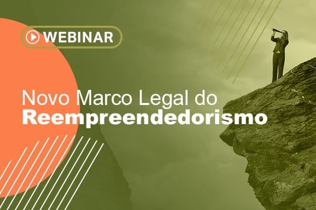 Webinar gratuito “Novo Marco Legal do Reempreendedorismo”