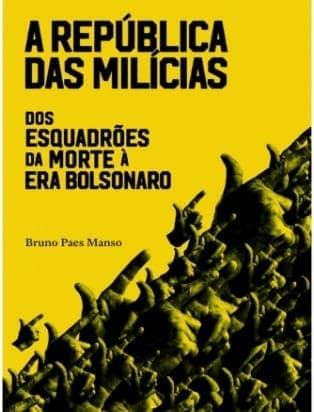 Comentários da obra: a república das milícias dos esquadrões da morte à era Bolsonaro
